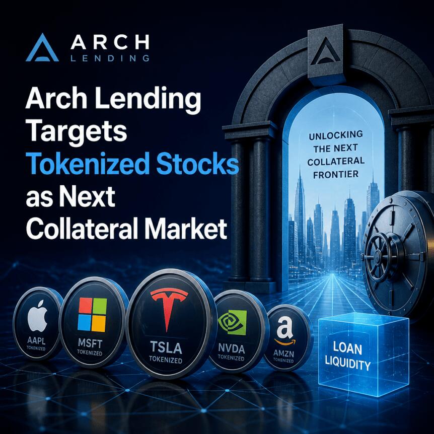 Arch Lending瞄准代币化股票，将其作为下一个抵押品市场
